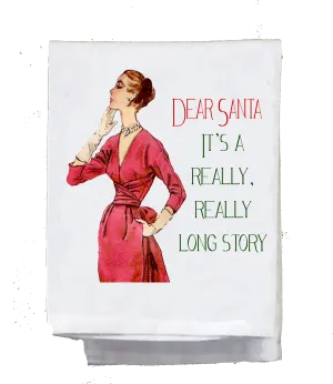 Dish Towel, Sassy Girl, Christmas, Dear Santa it's a really really long story