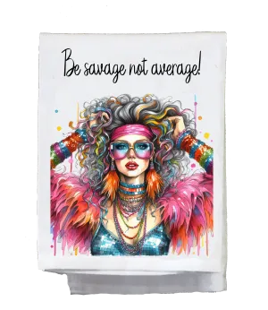 Sassy Diva, Be savage not average