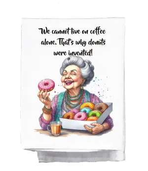 Sassy Grannie, Dish Towel, We cannot live on coffee alone