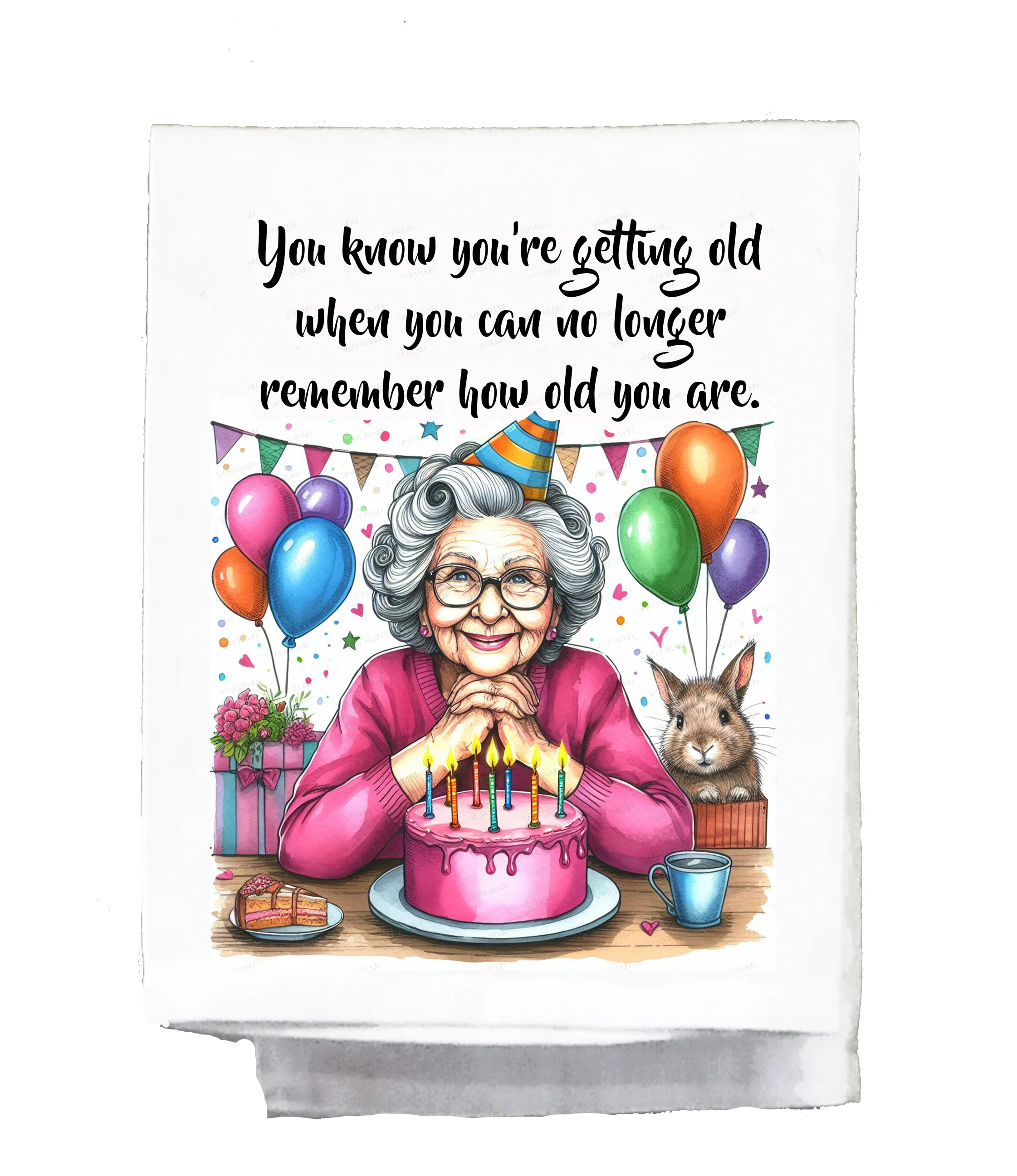 Sassy Grannie, Dish Towel, You know you are getting old when you can no longer remember how old you are