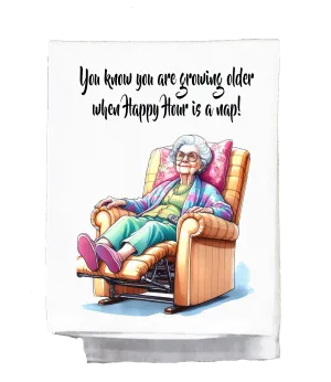 Sassy Grannie, Dish Towel, You know you are growing old when happy hour is a nap