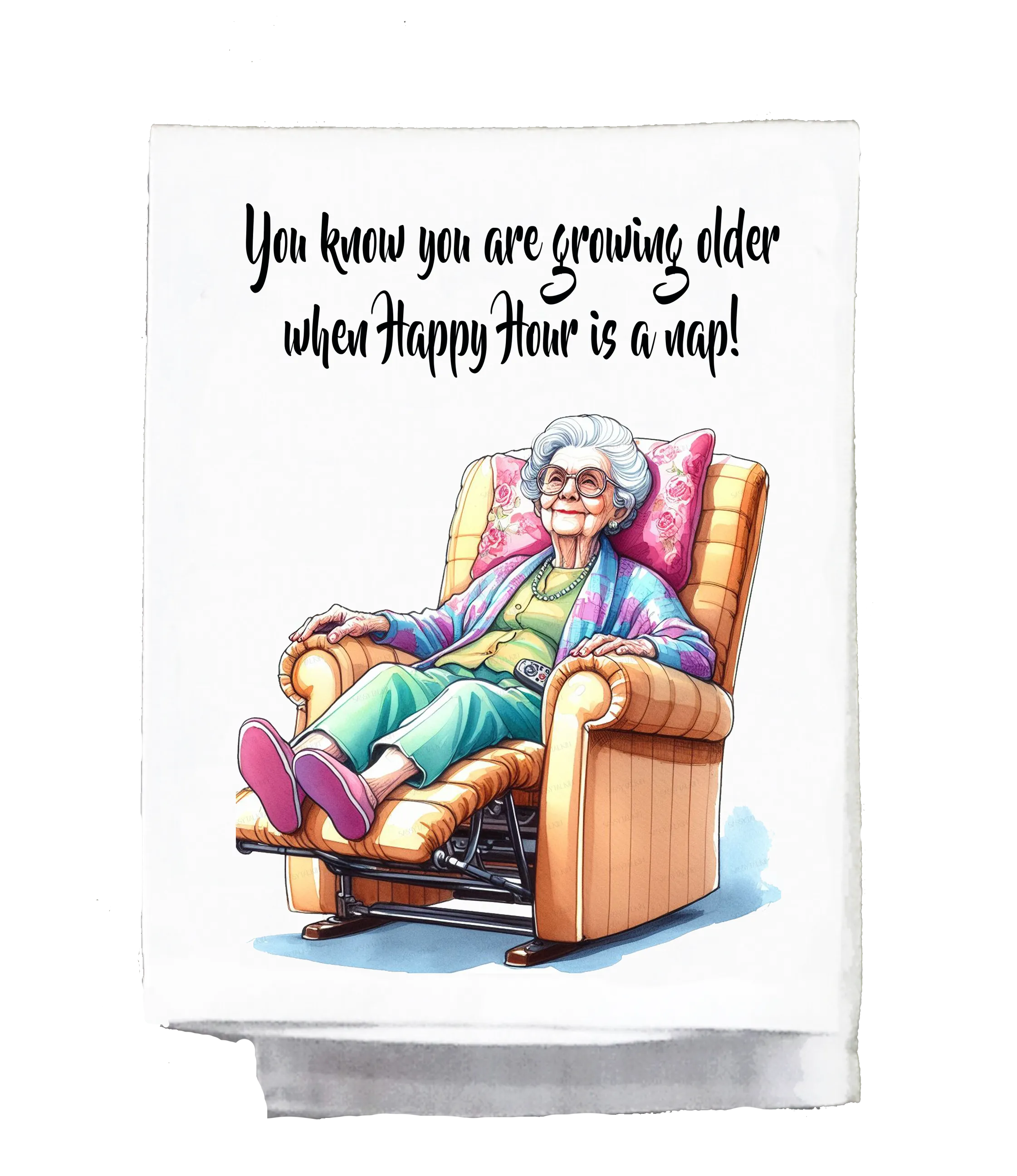 Sassy Grannie, Dish Towel, You know you are growing old when happy hour is a nap