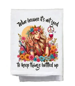 Sassy Hippie, Dish Towel, Wine because it's not good to keep things bottled up