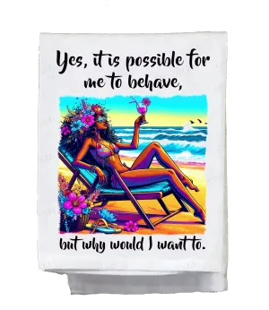 Sassy Hippie, Dish Towel, Yes, it is possible for me to behave